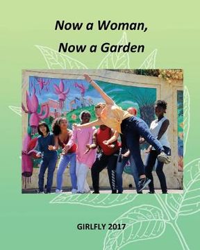 portada Now a Woman, Now a Garden: Girlfly 2017 (en Inglés)