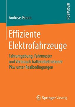 portada Effiziente Elektrofahrzeuge: Fahrumgebung, Fahrmuster und Verbrauch Batteriebetriebener pkw Unter Realbedingungen (en Alemán)