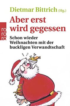 portada Aber Erst Wird Gegessen: Schon Wieder Weihnachten mit der Buckligen Verwandtschaft (en Alemán)