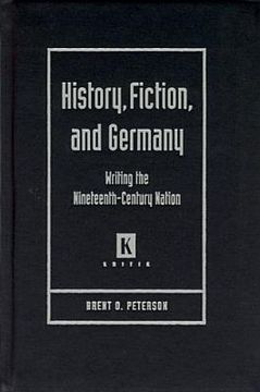portada history, fiction, and germany: writing the nineteenth-century nation (in English)