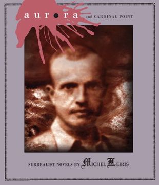 portada Aurora and Cardinal Point: Surrealist Novels by Michel Leiris 