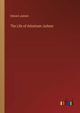 portada The Life of Adoniram Judson (en Inglés)