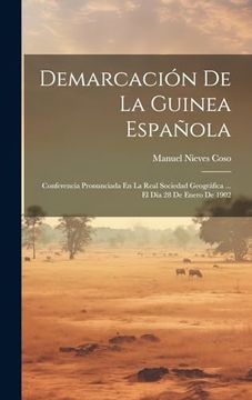 portada Demarcación de la Guinea Española: Conferencia Pronunciada en la Real Sociedad Geográfica.   El día 28 de Enero de 1902