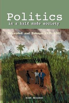 portada Politics in a Half Made Society (en Inglés)