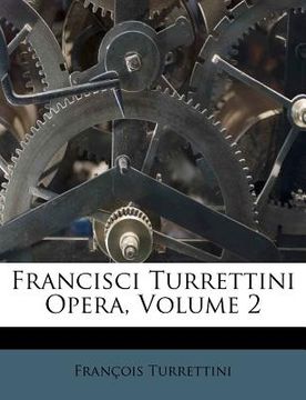 portada francisci turrettini opera, volume 2 (en Inglés)