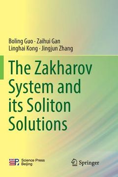 portada The Zakharov System and Its Soliton Solutions (en Inglés)