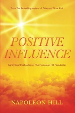 portada Napoleon Hill'S Positive Influence (an Official Publication of the Napoleon Hill Foundation) (en Inglés)