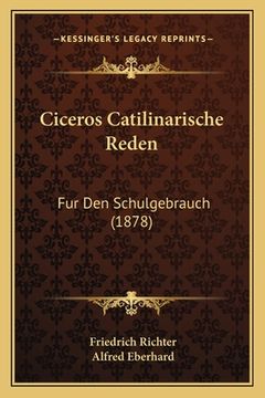portada Ciceros Catilinarische Reden: Fur Den Schulgebrauch (1878) (in German)
