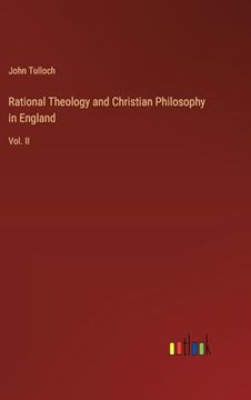 portada Rational Theology and Christian Philosophy in England: Vol. Ii (in English)