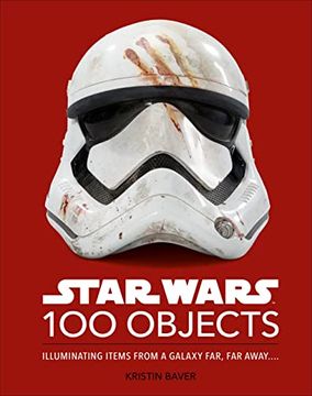 portada Star Wars 100 Objects: Illuminating Items From a Galaxy Far, far Away…. 