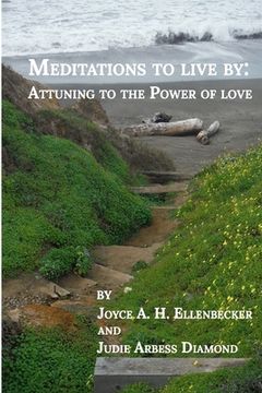 portada Meditations To Live By: : Attuning to the Power of Love (en Inglés)