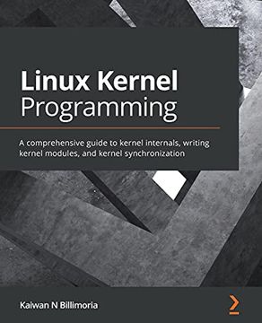 portada Linux Kernel Programming: A Comprehensive Guide to Kernel Internals, Writing Kernel Modules, and Kernel Synchronization (en Inglés)