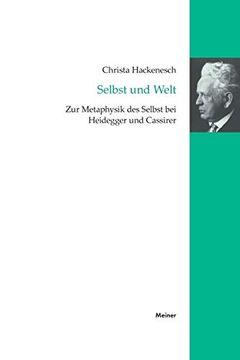 portada Selbst und Welt: Zur Metaphysik des Selbst bei Heidegger und Cassirer: 6 (Cassirer-Forschungen) (en Alemán)