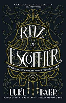 portada Ritz and Escoffier: The Hotelier, the Chef, and the Rise of the Leisure Class (en Inglés)