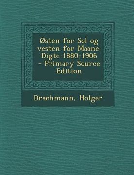portada Osten for Sol Og Vesten for Maane: Digte 1880-1906 (en Danés)