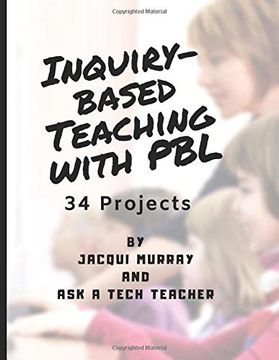 portada Inquiry-Based Teaching With Pbl: 34 Projects (in English)