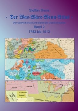 portada Der Was-Wäre-Wenn-Atlas - Band 2 - 1782 bis 1913: Der weltweit erste kontrafaktische Geschichtsatlas (en Alemán)