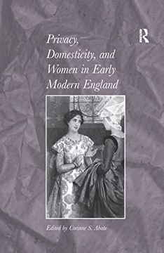 portada Privacy, Domesticity, and Women in Early Modern England (en Inglés)
