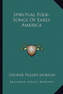 portada spiritual folk-songs of early america (en Inglés)