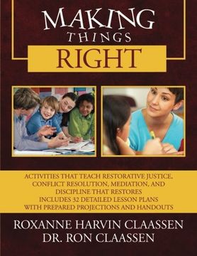 portada Making Things Right: Activities that Teach Restorative Justice, Conflict Resolution, Mediation, and Discipline That Restores    Includes 32 Detailed Lesson Plans with Prepared Projections and Handouts