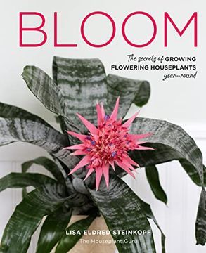 portada Bloom: The Secrets of Growing Flowering Houseplants Year-Round (en Inglés)