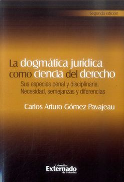 portada La Dogmática Jurídica Como Ciencia del Derecho: Sus Especies Penal y Disciplinaria. Necesidad, Semejanzas y Diferencias (2Da Edición) (in Spanish)