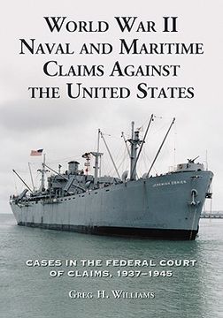 portada world war ii naval and maritime claims against the united states: cases in the federal court of claims, 1937-1948 (en Inglés)