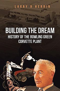 portada Building the Dream: History of the Bowling Green Corvette Plant