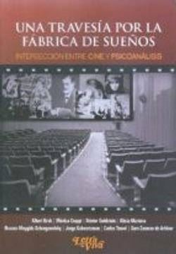 portada Una Travesia por la Fabrica de Sueños. Interseccion Entre Cine y Psicoanalisis (in Spanish)