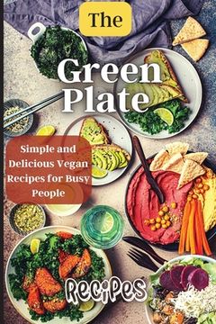 portada The Green Plate: Healthy and Delicious Meals for the Whole Family (en Inglés)