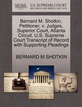 portada bernard m. shotkin, petitioner, v. judges, superior court, atlanta circuit. u.s. supreme court transcript of record with supporting pleadings