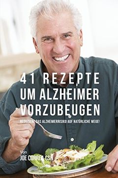 portada 41 Rezepte um Alzheimer vorzubeugen: Reduziere das Alzheimerrisiko auf natürliche Wege!