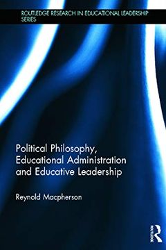 portada Political Philosophy, Educational Administration and Educative Leadership (Routledge Research in Educational Leadership) (en Inglés)