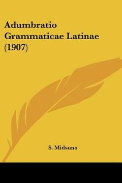 portada adumbratio grammaticae latinae (1907) (en Inglés)