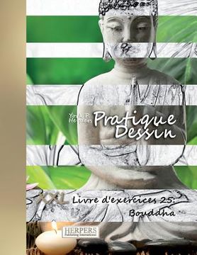 portada Pratique Dessin - XXL Livre d'exercices 25: Bouddha (en Francés)