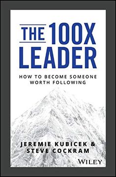 portada The 100X Leader: How to Become Someone Worth Following (en Inglés)