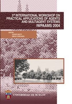 portada 3 International Workshop on Practical Applications of Agents and Multiagents Systems, IWPAAMS 2004 : 13-15 October 2004 (en Inglés)