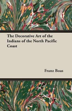 portada The Decorative Art of the Indians of the North Pacific Coast