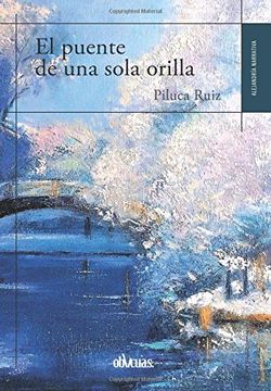 portada EL PUENTE DE UNA SOLA ORILLA (Spanish Edition)