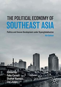 portada The Political Economy of Southeast Asia: Politics and Uneven Development Under Hyperglobalisation (Studies in the Political Economy of Public Policy) (en Inglés)