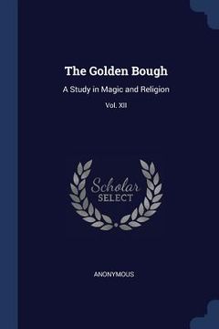 portada The Golden Bough: A Study in Magic and Religion; Third Edition; Vol. XII (en Inglés)