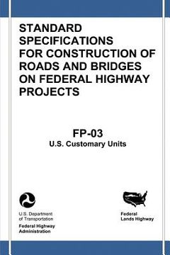 portada Federal Lands Highway Standard Specifications for Construction of Roads and Bridges on Federal Highway Projects (FP-03, U.S. Customary Units) (en Inglés)