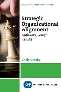 portada Strategic Organizational Alignment: Authority, Power, Results