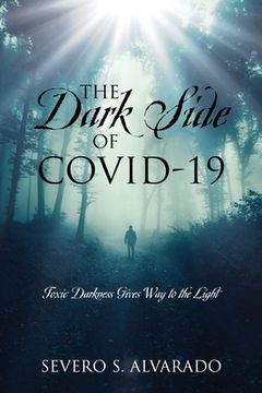 portada The Dark Side of COVID-19: Toxic Darkness Gives Way to the Light (en Inglés)