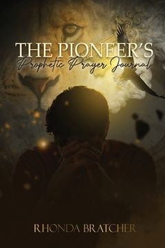 portada The Pioneer's Prophetic Prayer Journal (en Inglés)