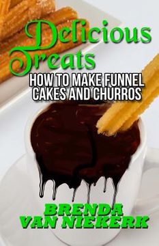 portada Delicious Treats: How to make Funnel Cakes and Churros (en Inglés)
