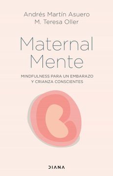 portada Maternalmente: Mindfulness Para un Embarazo y Crianza Conscientes (Familia y Crianza) (in Spanish)