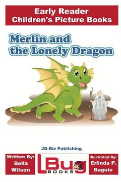 portada Merlin and the Lonely Dragon - Early Reader - Children's Picture Books (en Inglés)