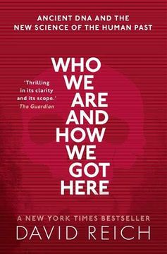 portada Who we are and how we got Here: Ancient dna and the new Science of the Human Past (en Inglés)
