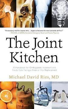 portada The Joint Kitchen: A Handbook for Orthopaedic Inventors and Fraidy Cats Facing a Knee or Hip Replacement